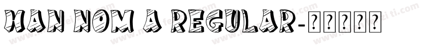 HAN NOM A Regular字体转换
